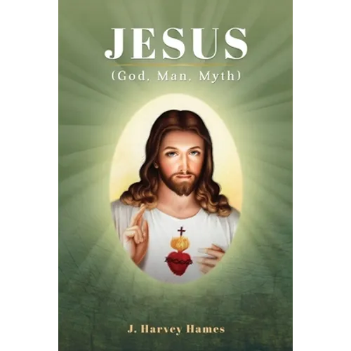 Jesus: (God, Man, Myth)