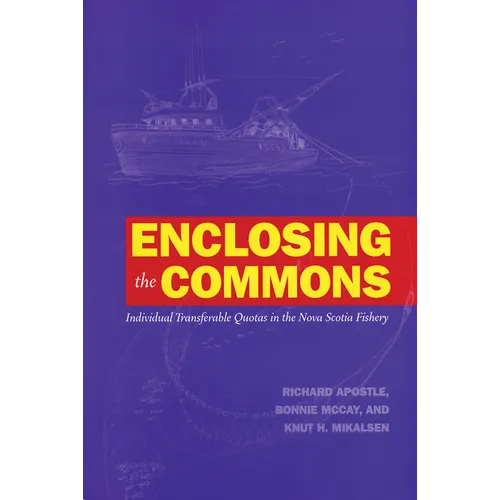 Enclosing the Commons: Individual Transferable Quotas in the Nova Scotia Fishery