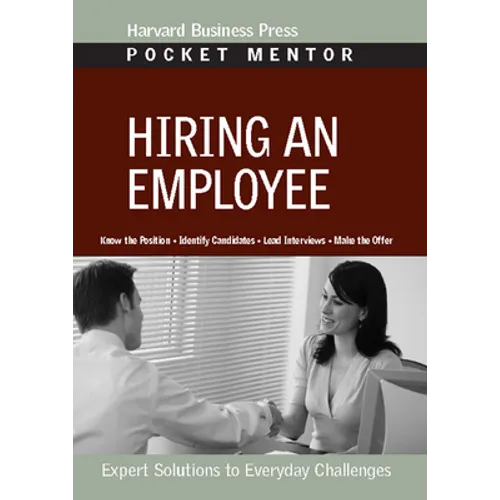 Hiring an Employee: Expert Solutions to Everyday Challenges