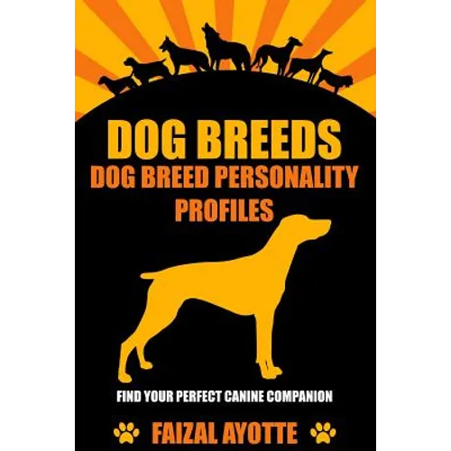 Dog Breeds: Dog Breed Personality Profiles: Find Your Perfect Canine Companion