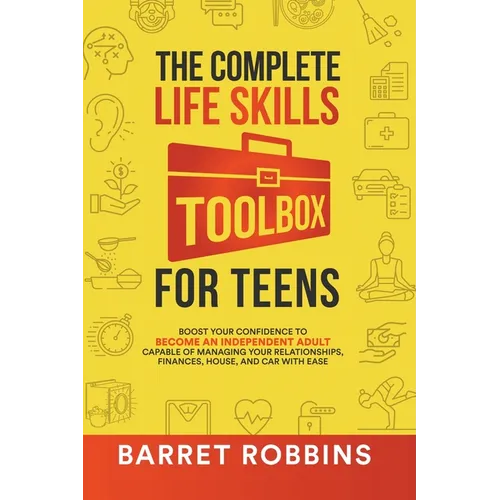The Complete Life Skills Toolbox for Teens