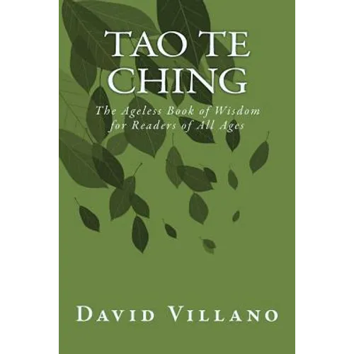 Tao Te Ching: The Ageless Book of Wisdom for Readers of All Ages
