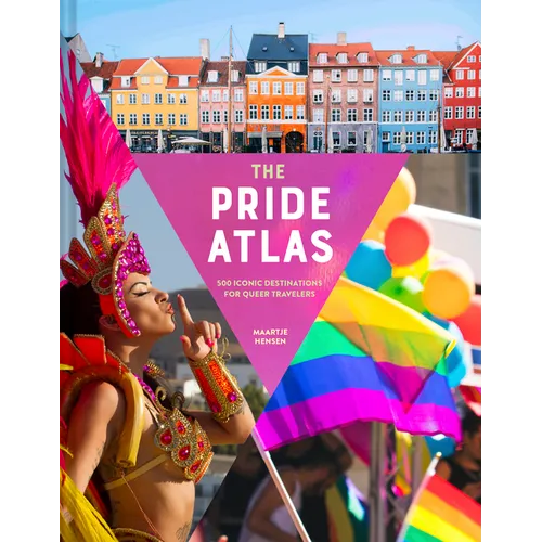 The Pride Atlas: 500 Iconic Destinations for Queer Travelers