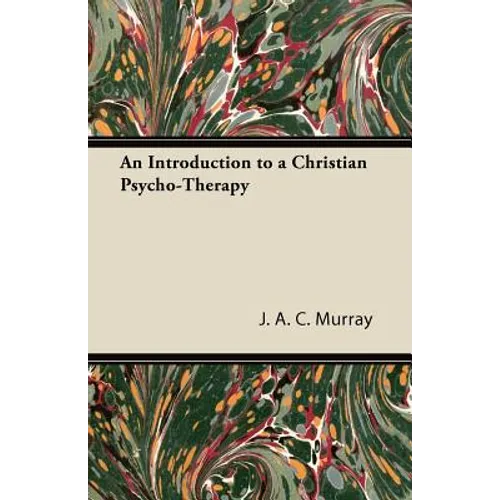 An Introduction to a Christian Psycho-Therapy