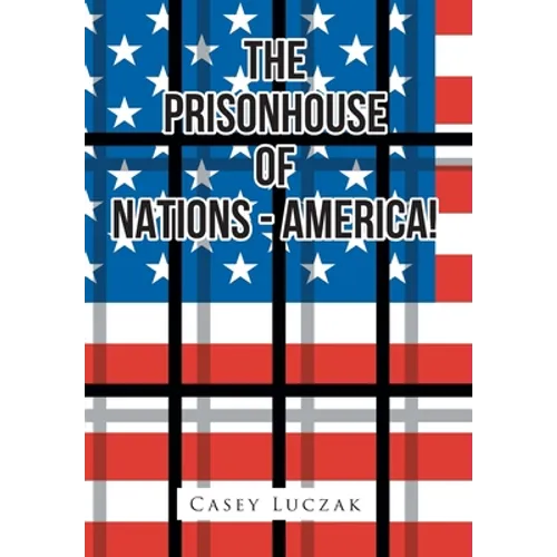The Prisonhouse of Nations - America!