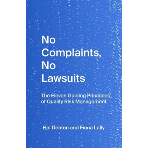 No Complaints, No Lawsuits: The Guiding Principles of Quality Risk Management