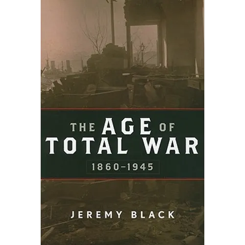The Age of Total War, 1860-1945