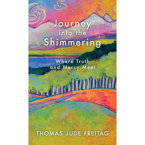 Journey into the Shimmering: Where Truth and Mercy Meet
