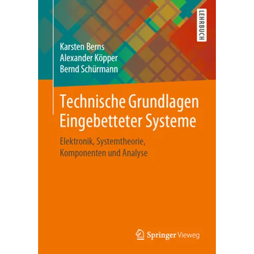 Technische Grundlagen Eingebetteter Systeme: Elektronik, Systemtheorie, Komponenten Und Analyse