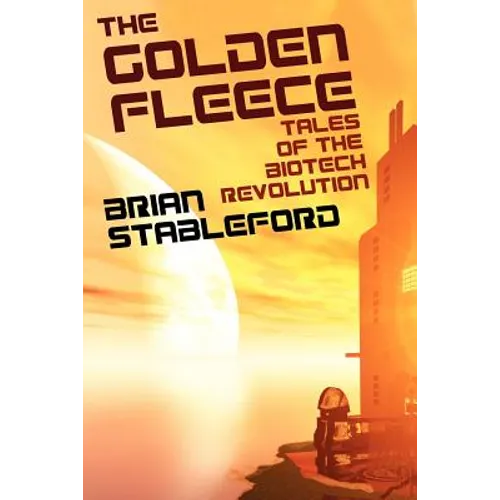 The Golden Fleece and Other Tales of the Biotech Revolution