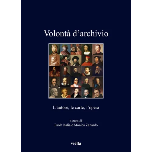 Volonta Darchivio: L'Autore, Le Carte, l'Opera