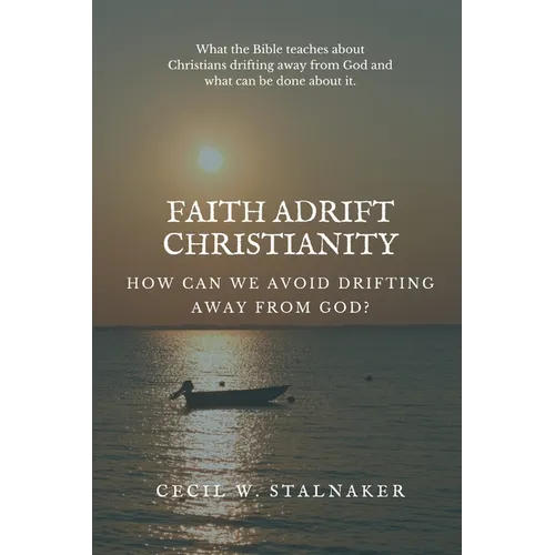 Faith Adrift Christianity: How Can We Avoid Drifting Away from God?