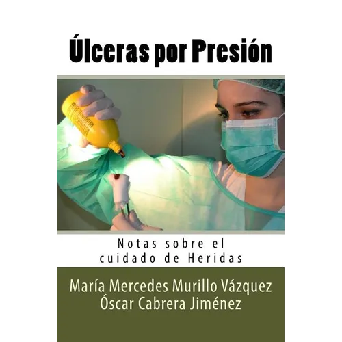 Ulceras por Presion: Notas sobre el cuidado de Heridas