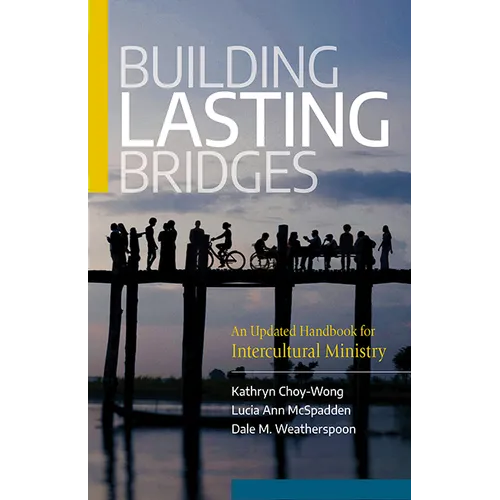 Building Lasting Bridges: An Updated Handbook for Intercultural Ministry