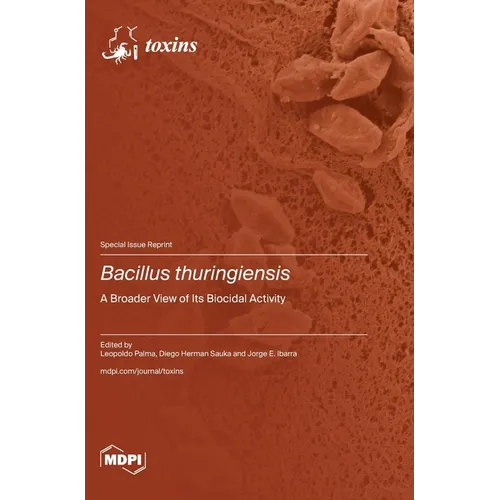 Bacillus thuringiensis: A Broader View of Its Biocidal Activity