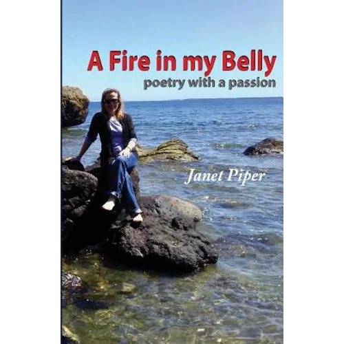 A Fire in my Belly: poetry with a passion