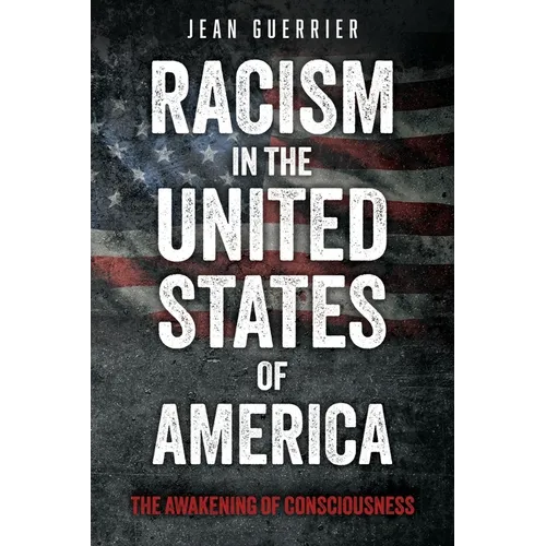 Racism in the United States of America: The Awakening of Consciousness