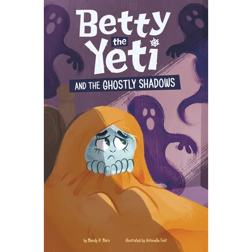 Betty the Yeti and the Ghostly Shadows