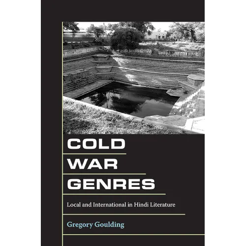 Cold War Genres: Local and International in Hindi Literature