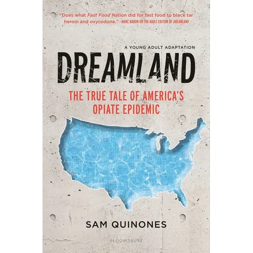 Dreamland (YA Edition): The True Tale of America's Opiate Epidemic