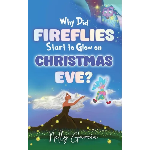Why Did Fireflies Start To Glow on Christmas Eve?