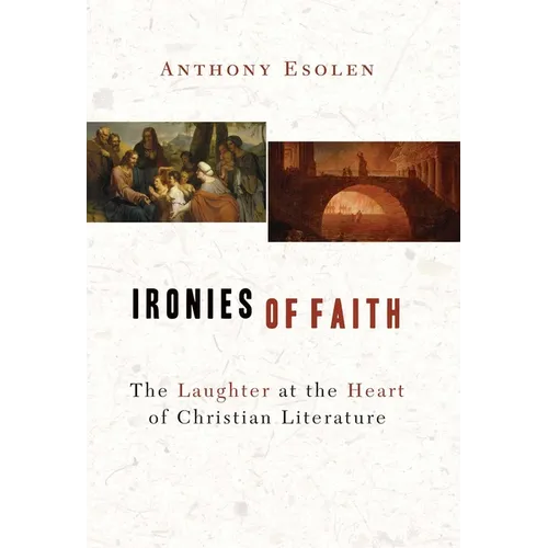 Ironies of Faith: The Laughter at the Heart of Christian Literature