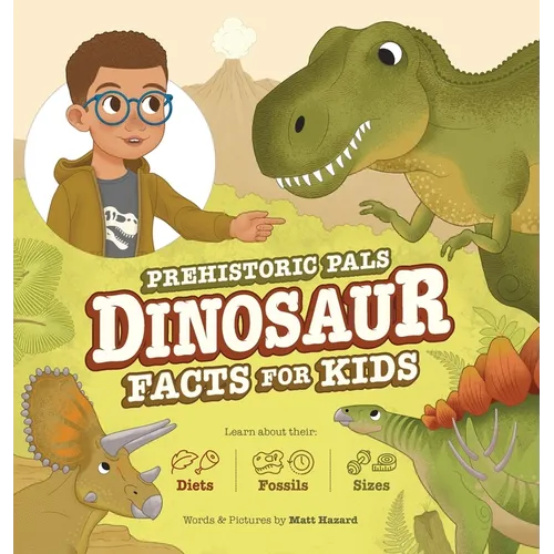 Prehistoric Pals Dinosaur Facts For Kids: For Five to Eight-Year-Old Kids to Learn About Dinosaurs, Fossils, and Paleontology