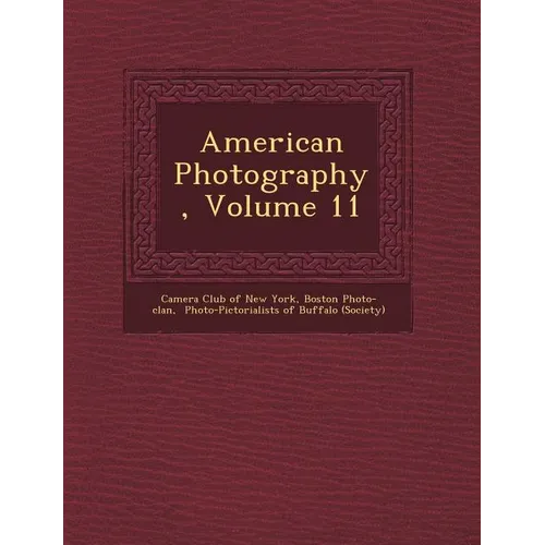 American Photography, Volume 11