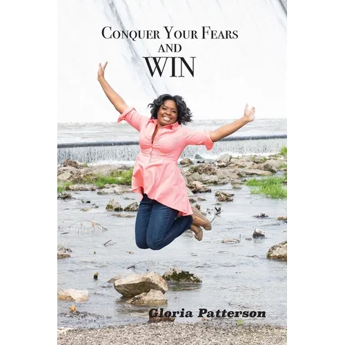 Conquer Your Fears and Win