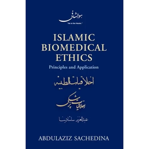 Islamic Biomedical Ethics: Principles and Application