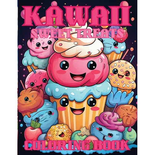 Kawaii Sweet Treats Coloring Book For Kids: Sweet Cupcakes Coloring Book