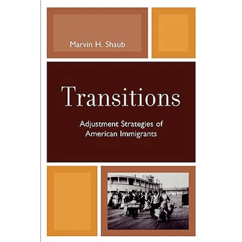 Transitions: Adjustment Strategies of American Immigrants