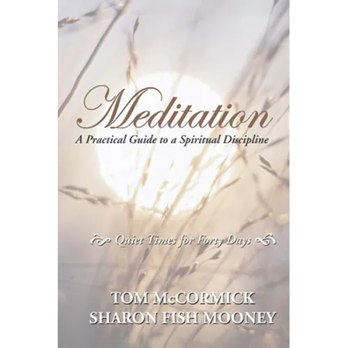 Meditation: A Practical Guide to a Spiritual Discipline