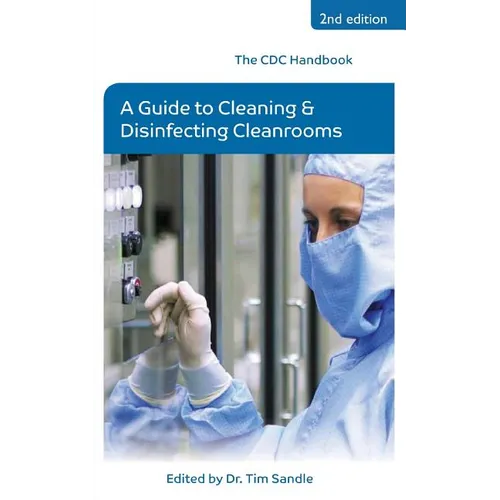The CDC Handbook: A Guide to Cleaning and Disinfecting Cleanrooms