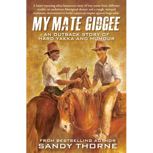 My Mate Gidgee: An Outback Story of Yard Yakka and Murder