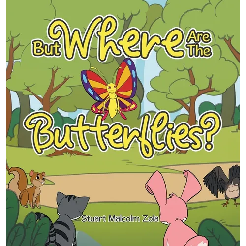 But Where Are The Butterflies?
