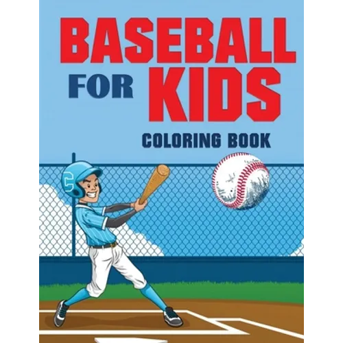 Baseball for Kids Coloring Book (Over 70 Pages)