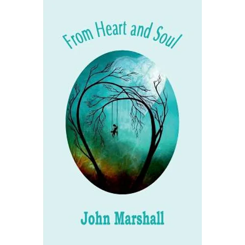 From Heart and Soul: A Collection of Poems