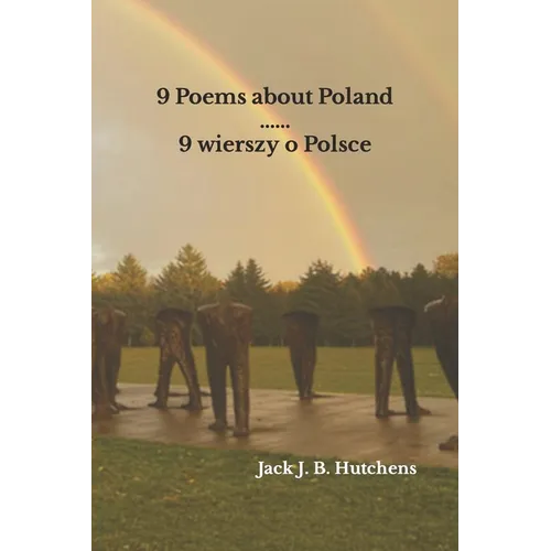 9 Poems about Poland / 9 wierszy o Polsce