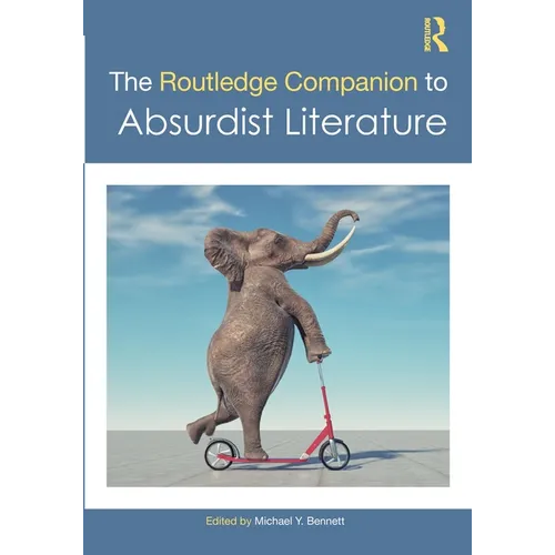 The Routledge Companion to Absurdist Literature