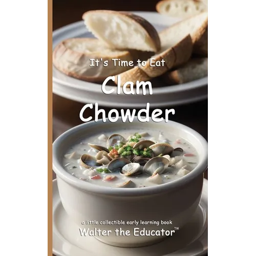 It's Time to Eat Clam Chowder