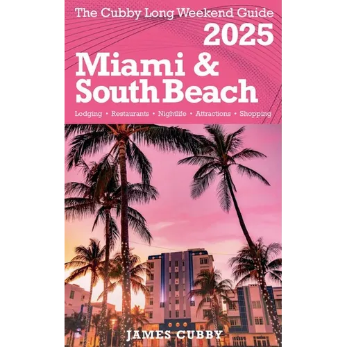 The Cubby Long Weekend Guide - Miami & South Beach