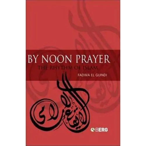 By Noon Prayer: The Rhythm of Islam
