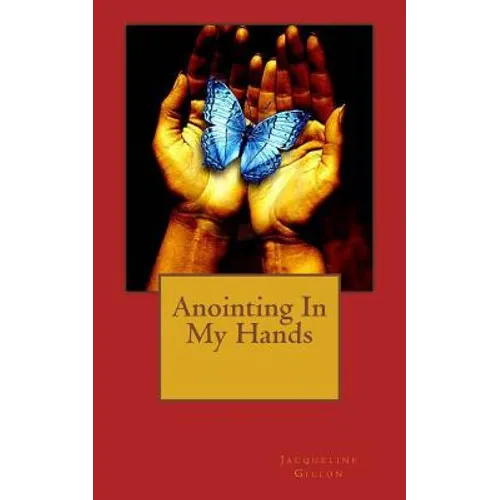 Anointing In My Hands