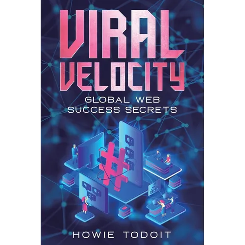 Viral Velocity: Global Web Success Secrets