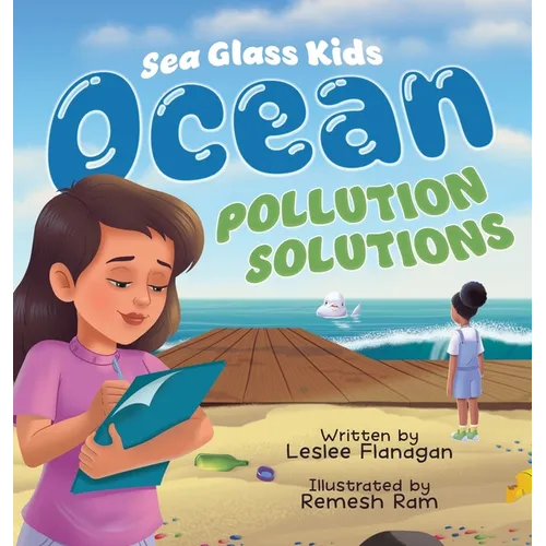 Ocean Pollution Solutions: An Inspiring Environmental Adventure for Young Ocean Advocates Ages 6-10
