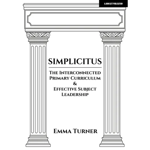 Simplicitus: The Interconnected Primary Curriculum & Effective Subject Leadership