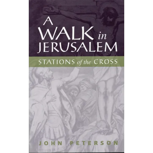 A Walk in Jerusalem: Stations of the Cross