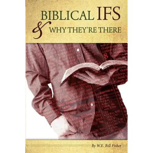 Biblical IF'S & Why They're There
