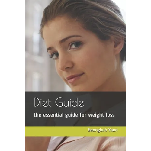 Diet Guide: the essential guide for weight loss
